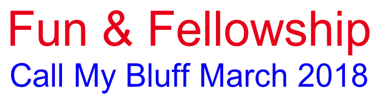 Fun & Fellowship  Call My Bluff March 2018